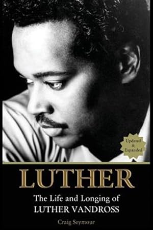 Seller image for Luther : The Life and Longing of Luther Vandross for sale by GreatBookPrices