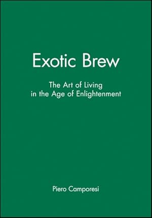 Seller image for Exotic Brew : The Art of Living in the Age of Enlighenment for sale by GreatBookPrices