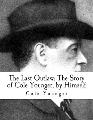 Seller image for Last Outlaw : The Story of Cole Younger, by Himself for sale by GreatBookPrices