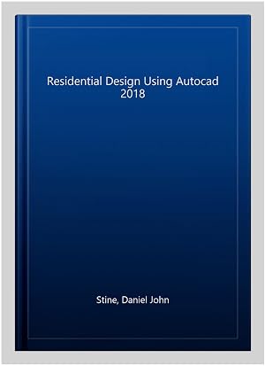 Imagen del vendedor de Residential Design Using Autocad 2018 a la venta por GreatBookPrices