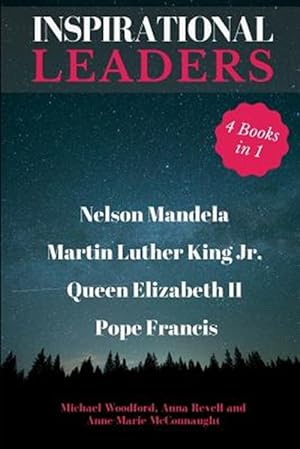 Seller image for Inspirational Leaders: Nelson Mandela, Martin Luther King Jr., Queen Elizabeth II & Pope Francis - 4 Books in 1 for sale by GreatBookPrices