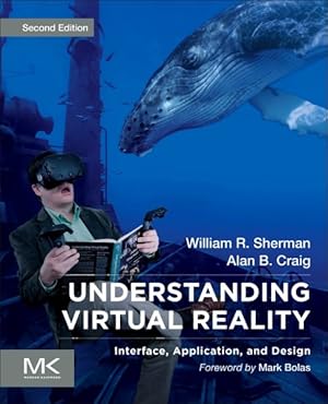 Seller image for Understanding Virtual Reality : Interface, Application, and Design for sale by GreatBookPrices