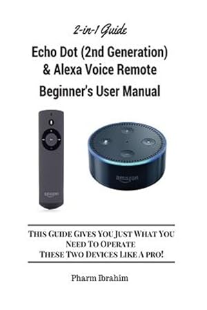 Image du vendeur pour All-new Echo Dot 2nd Generation & Alexa Voice Remote Beginner's User Manual mis en vente par GreatBookPrices