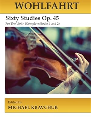 Seller image for Wohlfahrt Sixty Studies for the Violin Op. 45: Complete Books 1 and 2 for sale by GreatBookPrices