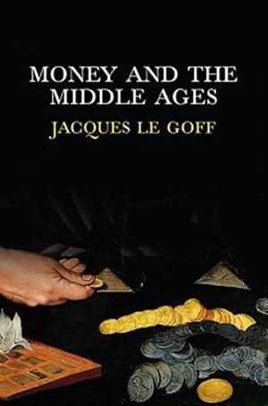 Immagine del venditore per Money and the Middle Ages : An Essay in Historical Anthropology venduto da GreatBookPrices
