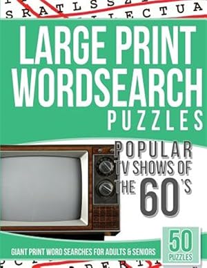 Bild des Verkufers fr Large Print Wordsearches Puzzles Popular TV Shows of the 60s : Giant Print Word Searches for Adults & Seniors zum Verkauf von GreatBookPrices