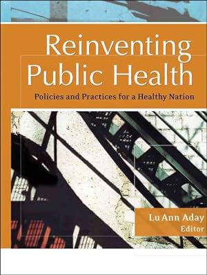 Seller image for Reinventing Public Health : Policies and Practices for a Healthy Nation for sale by GreatBookPrices