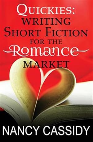 Immagine del venditore per Quickies : Writing Short Fiction for the Romance Market venduto da GreatBookPrices