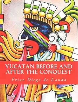 Bild des Verkufers fr Yucatan Before and After the Conquest zum Verkauf von GreatBookPrices