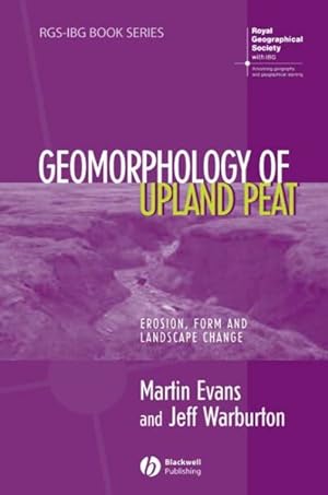 Seller image for Geomorphology of Upland Peat : Erosion, Form And Landscape Change for sale by GreatBookPrices