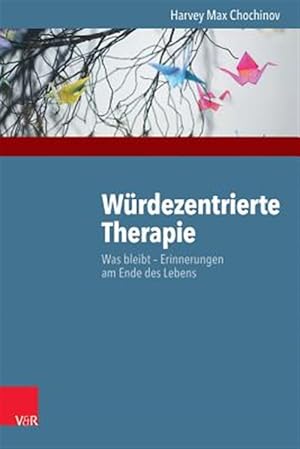 Bild des Verk�ufers f�r Wurdezentrierte Therapie : Was Bleibt - Erinnerungen Am Ende Des Lebens -Language: german zum Verkauf von GreatBookPrices