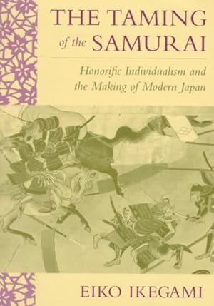 Immagine del venditore per Taming of the Samurai : Honorific Individualism and the Making of Modern Japan venduto da GreatBookPrices