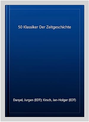 Immagine del venditore per 50 Klassiker Der Zeitgeschichte -Language: German venduto da GreatBookPrices