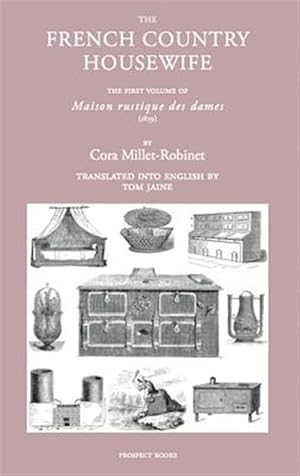 Immagine del venditore per French Country Housewife : The First Volume of Maison Rustique Des Dames venduto da GreatBookPrices