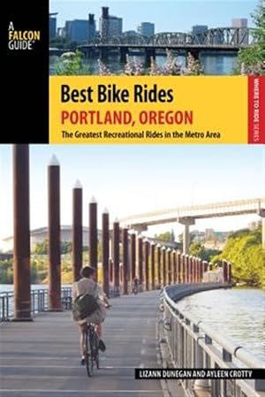 Immagine del venditore per Best Bike Rides Portland, Oregon : The Greatest Recreational Rides in the Metro Area venduto da GreatBookPrices