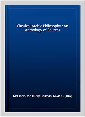 Imagen del vendedor de Classical Arabic Philosophy : An Anthology of Sources a la venta por GreatBookPrices