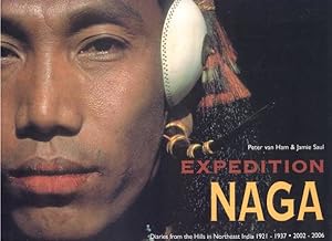 Immagine del venditore per Expedition Naga : Diaries from the Hills in Northeast India 1921-1937 & 2002-2006 venduto da GreatBookPrices
