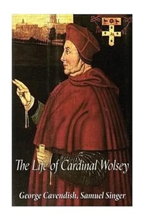 Bild des Verkufers fr Life of Cardinal Wolsey zum Verkauf von GreatBookPrices