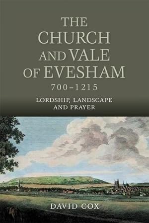 Seller image for Church and Vale of Evesham 700-1215 : Lordship, Landscape and Prayer for sale by GreatBookPrices