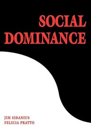 Seller image for Social Dominance : An Intergroup Theory of Social Hierarchy and Oppression for sale by GreatBookPrices