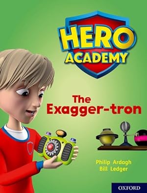 Seller image for Hero Academy: Oxford Level 7, Turquoise Book Band: the Exagger-tron for sale by GreatBookPrices