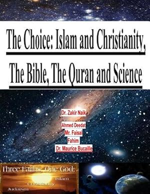 Imagen del vendedor de Choice : Islam and Christianity, the Bible, the Quran and Science a la venta por GreatBookPrices