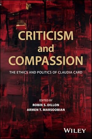 Seller image for Criticism and Compassion : The Ethics and Politics of Claudia Card for sale by GreatBookPrices