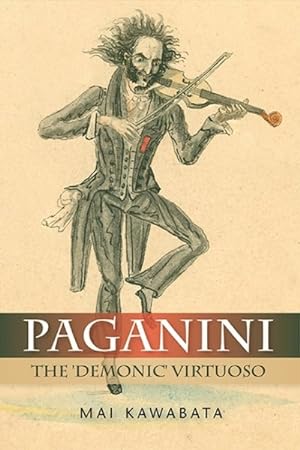 Imagen del vendedor de Paganini : The 'Demonic' Virtuoso a la venta por GreatBookPrices