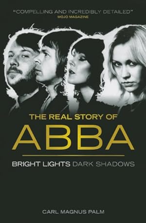 Immagine del venditore per Real Story of ABBA : Bright Lights Dark Shadows venduto da GreatBookPrices
