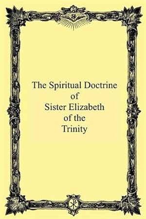 Imagen del vendedor de Spiritual Doctrine of Sister Elizabeth of the Trinity a la venta por GreatBookPrices