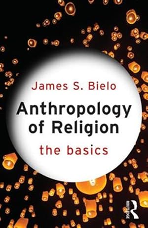 Imagen del vendedor de Anthropology of Religion : The Basics a la venta por GreatBookPrices