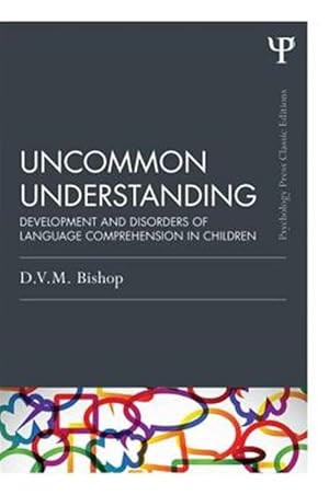 Immagine del venditore per Uncommon Understanding : Development and Disorders of Language Comprehension in Children venduto da GreatBookPrices