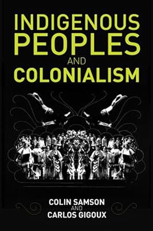 Immagine del venditore per Indigenous Peoples and Colonialism : Global Perspectives venduto da GreatBookPrices