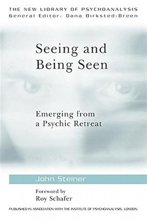 Bild des Verk�ufers f�r Seeing and Being Seen : Emerging from a Psychic Retreat zum Verkauf von GreatBookPrices