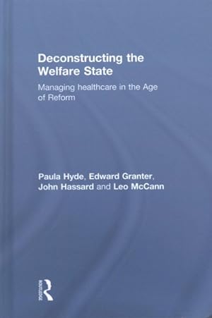 Bild des Verkufers fr Deconstructing the Welfare State : Managing Healthcare in the Age of Reform zum Verkauf von GreatBookPrices