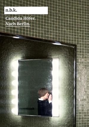 Image du vendeur pour Candida Hfer : Nach Berlin mis en vente par GreatBookPrices