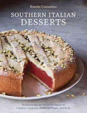 Immagine del venditore per Southern Italian Desserts : Rediscovering the Sweet Traditions of Calabria, Campania, Basilicata, Puglia, and Sicily venduto da GreatBookPrices