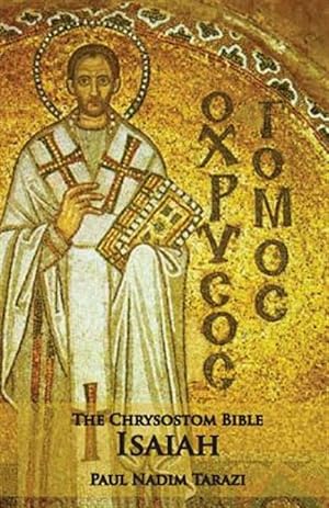 Bild des Verkufers fr The Chrysostom Bible - Isaiah: A Commentary zum Verkauf von GreatBookPrices