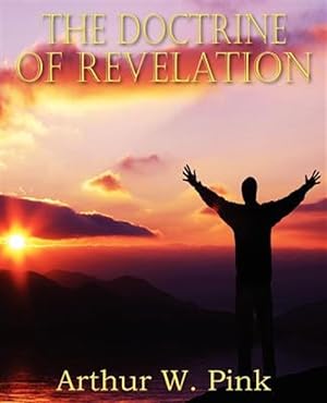 Image du vendeur pour The Doctrine of Revelation mis en vente par GreatBookPrices