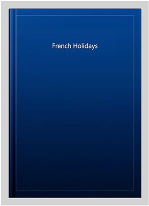 Imagen del vendedor de French Holidays a la venta por GreatBookPrices