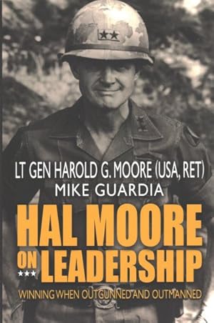 Seller image for Hal Moore on Leadership : Winning When Outgunned and Outmanned for sale by GreatBookPrices