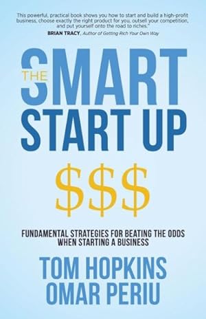 Imagen del vendedor de Smart Start Up : Fundamental Strategies for Beating the Odds When Starting a Business a la venta por GreatBookPrices