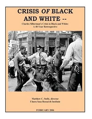 Seller image for Crisis of Black and White: Charles Silberman's Crisis in Black and White: A 40-Year Retrospective for sale by GreatBookPrices