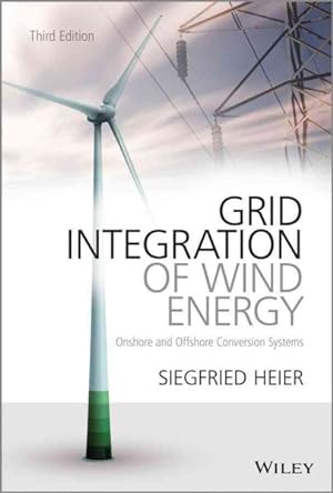 Imagen del vendedor de Grid Integration of Wind Energy : Onshore and Offshore Conversion Systems a la venta por GreatBookPrices