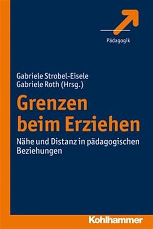 Imagen del vendedor de Grenzen Beim Erziehen : Nahe Und Distanz in Padagogischen Beziehungen -Language: german a la venta por GreatBookPrices