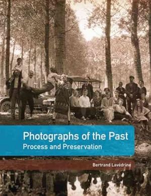 Imagen del vendedor de Photographs of the Past : Process and Preservation a la venta por GreatBookPrices