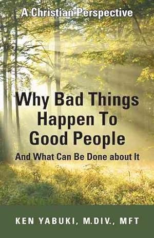 Seller image for Why Bad Things Happen to Good People and What Can Be Done About It : A Christian Perspective for sale by GreatBookPrices