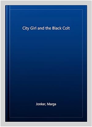 Seller image for City Girl and the Black Colt for sale by GreatBookPrices