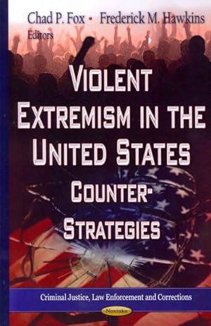 Imagen del vendedor de Violent Extremism in the United States : Counter-Strategies a la venta por GreatBookPrices