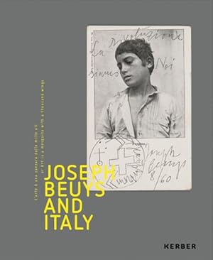 Seller image for Joseph Beuys and Italy : L'arte E Una Zanzara Dale Mille Ali Or, Art Is a Mosquito With a Thousand Wings for sale by GreatBookPrices